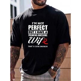 I'm Not Perfect But My Wife Is Awesome Print, Men's Graphic Design Crew Neck T-shirt, Casual Comfy Tees Tshirts For Summer, Men's Clothing Tops For Daily Vacation Resorts As Gifts For Husband Boyfriend